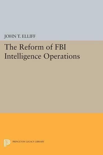 Паперова книга «The Reform of FBI Intelligence Operations», автор Джон Т. Елліфф - фото №1