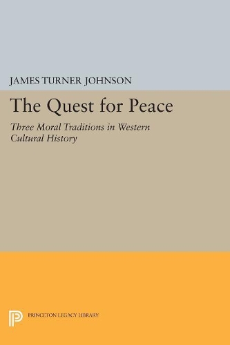 Бумажная книга «The Quest for Peace: Three Moral Traditions in Western Cultural History», автор Джеймс Тернер Джонсон - фото №1