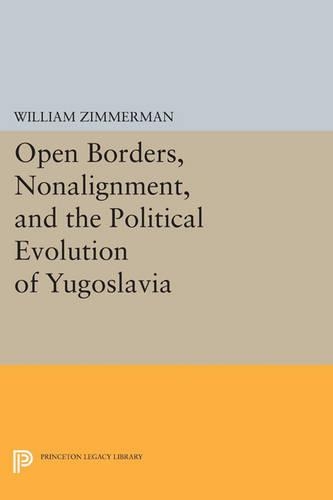 Бумажная книга «Open Borders, Nonalignment, and the Political Evolution of Yugoslavia», автор Уильям Циммерман - фото №1
