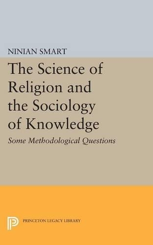 Бумажная книга «The Science of Religion and the Sociology of Knowledge: Some Methodological Questions», автор Ниниан Смарт - фото №1