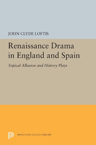 Бумажная книга «Renaissance Drama in England and Spain: Topical Allusion and History Plays», автор Джон Клайд Лофтис - фото №1