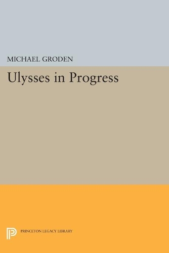 Паперова книга «ULYSSES in Progress», автор Майкл Гроден - фото №1