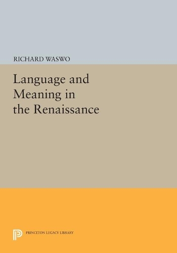 [object Object] «Language and Meaning in the Renaissance», автор Річард Васво - фото №1