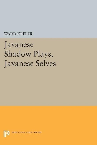 Бумажная книга «Javanese Shadow Plays, Javanese Selves», автор Уорд Килер - фото №1
