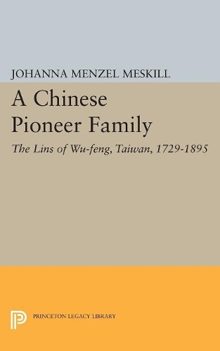 Бумажная книга «A Chinese Pioneer Family: The Lins of Wu-feng, Taiwan, 1729-1895», автор Иоганна Маргарита Менцель Мескилл - фото №1
