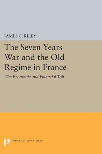 Паперова книга «The Seven Years War and the Old Regime in France: The Economic and Financial Toll», автор Джеймс К. Райлі - фото №1