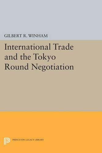 Паперова книга «International Trade and the Tokyo Round Negotiation», автор Гілберт Р. Уінхем - фото №1