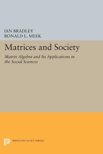 Бумажная книга «Matrices and Society: Matrix Algebra and Its Applications in the Social Sciences», автор Рональд Л. Мик - фото №1