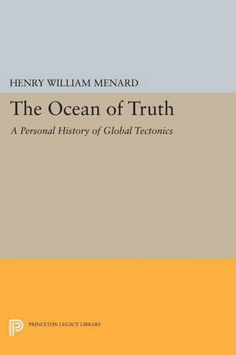 Бумажная книга «The Ocean of Truth: A Personal History of Global Tectonics», автор Генри Вильям Менард - фото №1