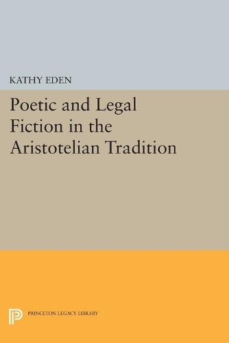 Бумажная книга «Poetic and Legal Fiction in the Aristotelian Tradition», автор Кэти Иден - фото №1