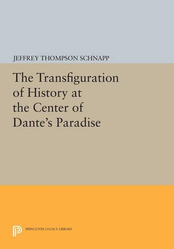 Бумажная книга «The Transfiguration of History at the Center of Dante's Paradise», автор Джеффри Томпсон Шнапп - фото №1