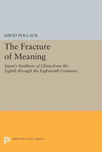 Бумажная книга «The Fracture of Meaning: Japan's Synthesis of China from the Eighth through the Eighteenth Centuries», автор Дэвид Поллак - фото №1