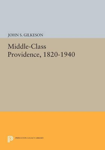 Бумажная книга «Middle-Class Providence, 1820-1940», автор Джон С. Гилкесон-младший - фото №1