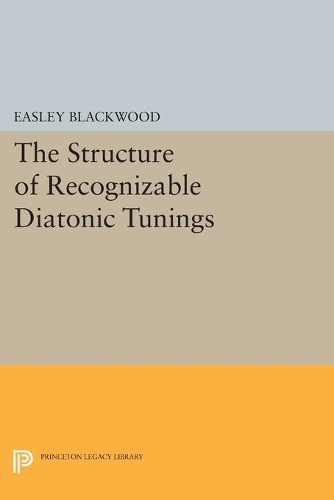 Бумажная книга «The Structure of Recognizable Diatonic Tunings», автор Исли Блэквуд - фото №1