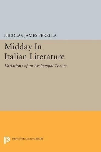 Бумажная книга «Midday In Italian Literature: Variations of an Archetypal Theme», автор Николя Джеймс Перелла - фото №1