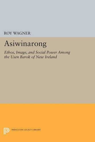 Бумажная книга «Asiwinarong: Ethos, Image, and Social Power among the Usen Barok of New Ireland», автор Рой Вагнер - фото №1