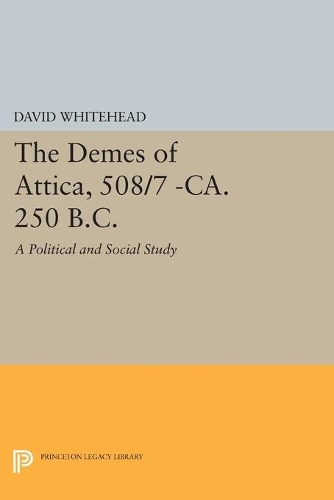 Бумажная книга «The Demes of Attica, 508/7 -ca. 250 B.C.: A Political and Social Study», автор Дэвид Вайтхед - фото №1