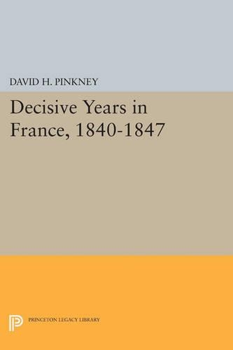 Бумажная книга «Decisive Years in France, 1840-1847», автор Дэвид Х. Пинкни - фото №1