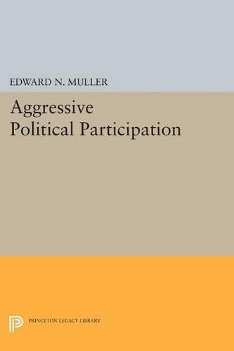 Бумажная книга «Aggressive Political Participation», автор Эдвард Н. Мюллер - фото №1