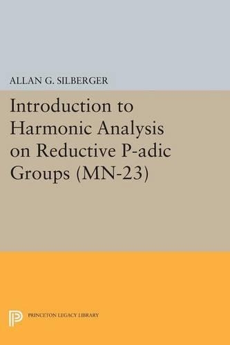 [object Object] «Introduction to Harmonic Analysis on Reductive P-adic Groups: Based on lectures by Harish-Chandra at The Institute for Advanced Study, 1971-73», автор Аллан Г. Зільбергер - фото №1