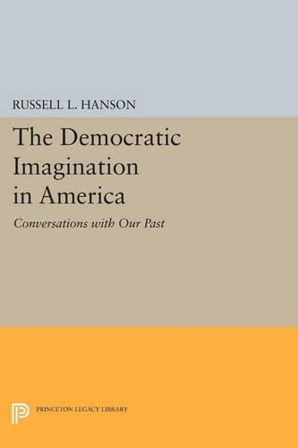 Бумажная книга «The Democratic Imagination in America: Conversations with Our Past», автор Рассел Л. Хэнсон - фото №1