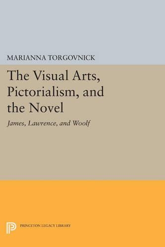 Бумажная книга «The Visual Arts, Pictorialism, and the Novel: James, Lawrence, and Woolf», автор Марианна Торговник - фото №1
