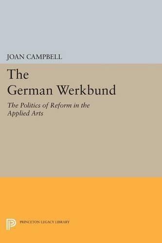 Бумажная книга «The German Werkbund: The Politics of Reform in the Applied Arts», автор Джоан Кэмпбелл - фото №1