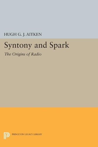 Бумажная книга «Syntony and Spark: The Origins of Radio», автор Хью Г. Дж. Эйткен - фото №1