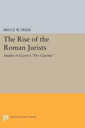 Паперова книга «The Rise of the Roman Jurists: Studies in Cicero's Pro Caecina», автор Брюс В. Фрієр - фото №1