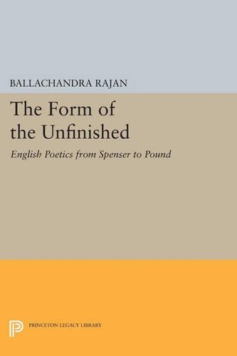 Бумажная книга «The Form of the Unfinished: English Poetics from Spenser to Pound», автор Балачандра Раджан - фото №1