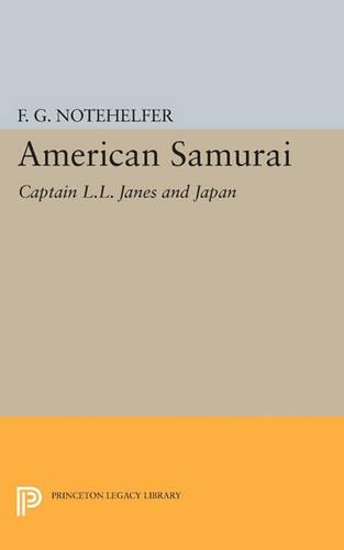 Бумажная книга «American Samurai: Captain L.L. Janes and Japan», автор Фред Г. Нотхелфер - фото №1