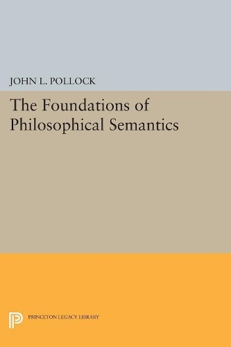 Бумажная книга «The Foundations of Philosophical Semantics», автор Джон Л. Поллок - фото №1