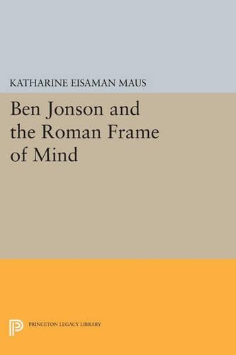Паперова книга «Ben Jonson and the Roman Frame of Mind», автор Кетрін Ейзаман Маус - фото №1