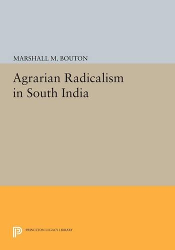 Бумажная книга «Agrarian Radicalism in South India», автор Маршалл М. Бутон - фото №1