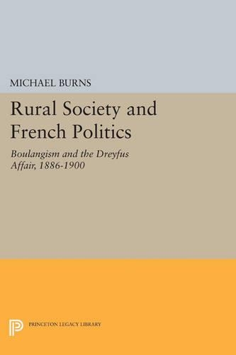 Паперова книга «Rural Society and French Politics: Boulangism and the Dreyfus Affair, 1886-1900», автор Майкл Бернс - фото №1