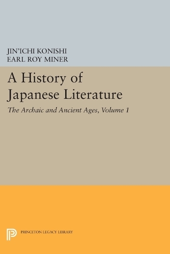Бумажная книга «A History of Japanese Literature, Volume 1: The Archaic and Ancient Ages», автор Джин-ичи Кониши - фото №1