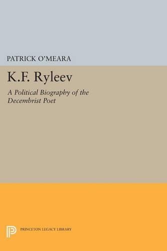Бумажная книга «K.F. Ryleev: A Political Biography of the Decembrist Poet», автор Патрик О'Меара - фото №1