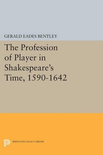 Бумажная книга «The Profession of Player in Shakespeare's Time, 1590-1642», автор Джеральд Идс Бентли - фото №1