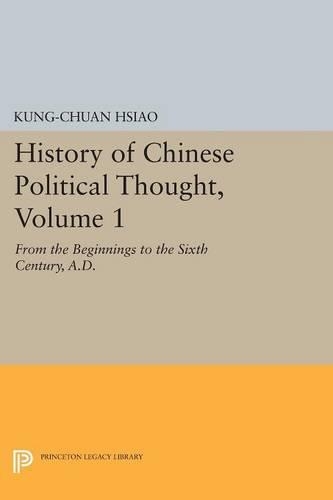 Бумажная книга «History of Chinese Political Thought, Volume 1: From the Beginnings to the Sixth Century, A.D.», автор Кун-чуань Сяо - фото №1