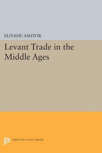 Паперова книга «Levant Trade in the Middle Ages», автор Еліягу Аштор - фото №1
