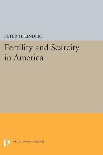 Паперова книга «Fertility and Scarcity in America», автор Пітер Х. Ліндерт - фото №1