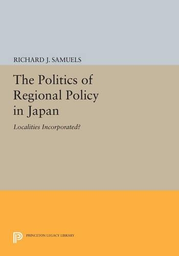 Бумажная книга «The Politics of Regional Policy in Japan: Localities Incorporated?», автор Ричард Дж. Сэмюэлс - фото №1