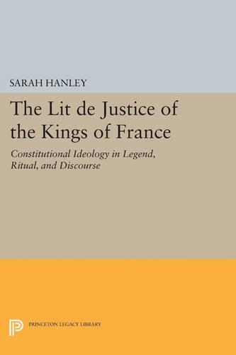 Бумажная книга «The Lit de Justice of the Kings of France: Constitutional Ideology in Legend, Ritual, and Discourse», автор Сара Хенли - фото №1