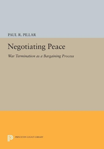 Бумажная книга «Negotiating Peace: War Termination as a Bargaining Process», автор Пол Р. Пиллар - фото №1