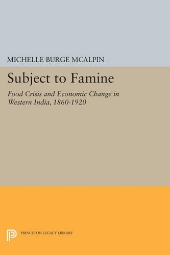 Бумажная книга «Subject to Famine: Food Crisis and Economic Change in Western India, 1860-1920», автор Мишель Бердж МакАльпин - фото №1