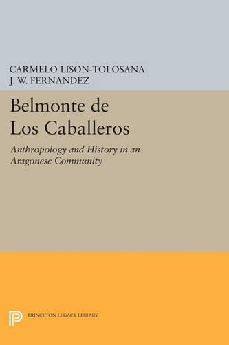 Паперова книга «Belmonte De Los Caballeros: Anthropology and History in an Aragonese Community», автор Кармело Лісон-Толосана - фото №1