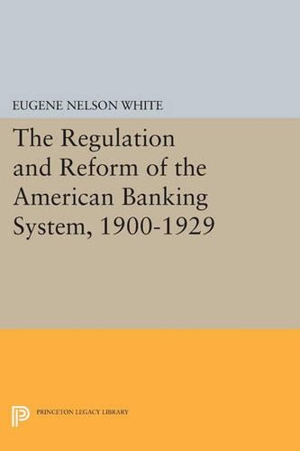 Бумажная книга «The Regulation and Reform of the American Banking System, 1900-1929», автор Юджин Нельсон Уайт - фото №1