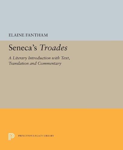 Бумажная книга «Seneca's Troades: A Literary Introduction with Text, Translation and Commentary», автор Элейн Фантем - фото №1