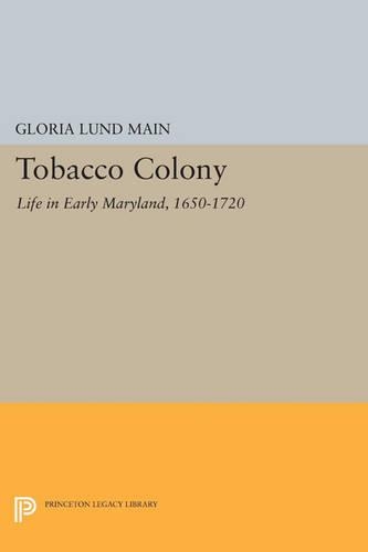 Бумажная книга «Tobacco Colony: Life in Early Maryland, 1650-1720», автор Глория Лунд Мейн - фото №1