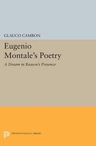 Бумажная книга «Eugenio Montale's Poetry: A Dream in Reason's Presence», автор Глауко Камбон - фото №1